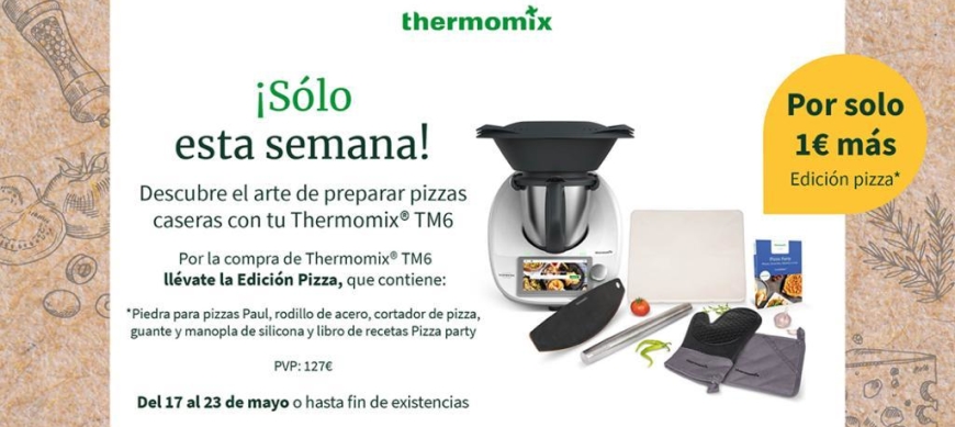 THERMOMIX TM6 + LA EDICIÓN PIZZA DE REGALO-