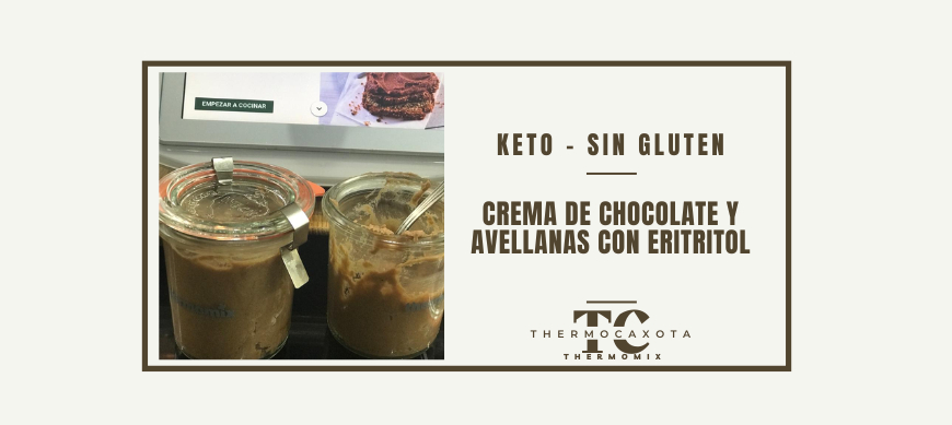 Crema de chocolate y avellanas con eritritol - Recetas Keto / Sin gluten con Thermomix® 