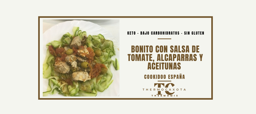 Bonito con salsa de tomate, alcaparras y aceitunas - Recetas Keto / Sin Gluten con Thermomix® 