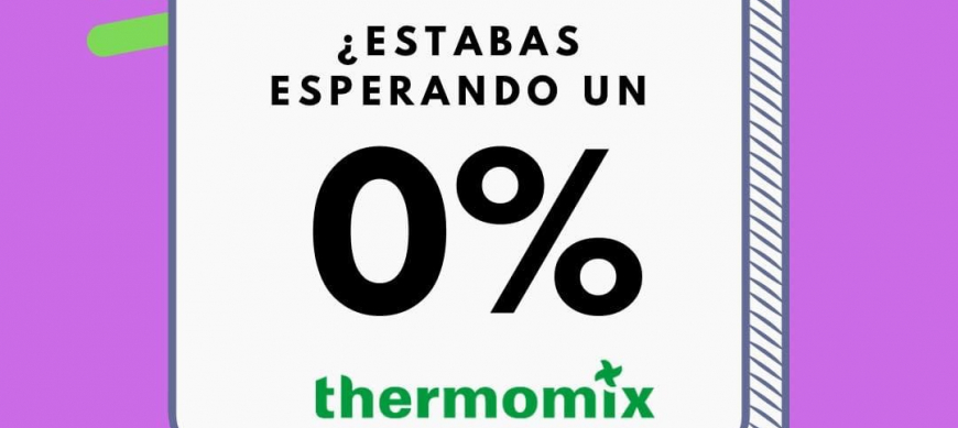 Oferta Thermomix® TM6 SIN INTERESES!