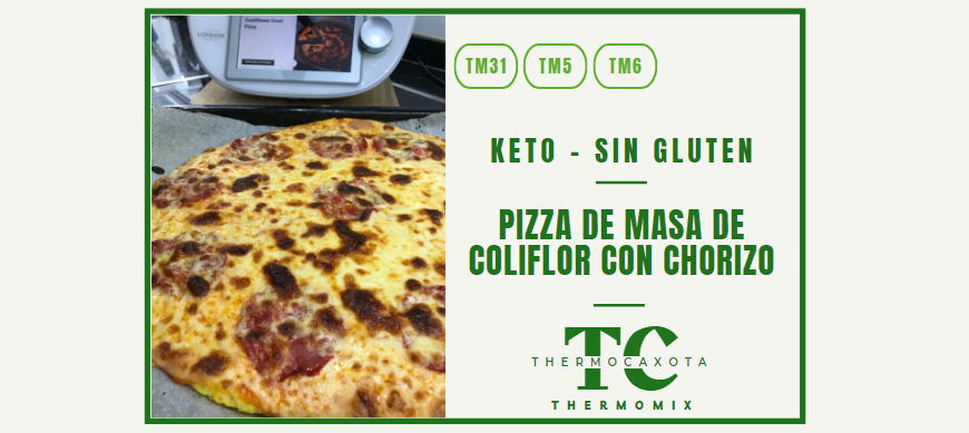 Pizza de masa de coliflor con chorizo - Recetas Keto / Sin Gluten con Thermomix® 