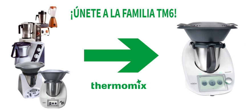 ¿POR QUÉ CAMBIAR A Thermomix® TM6?