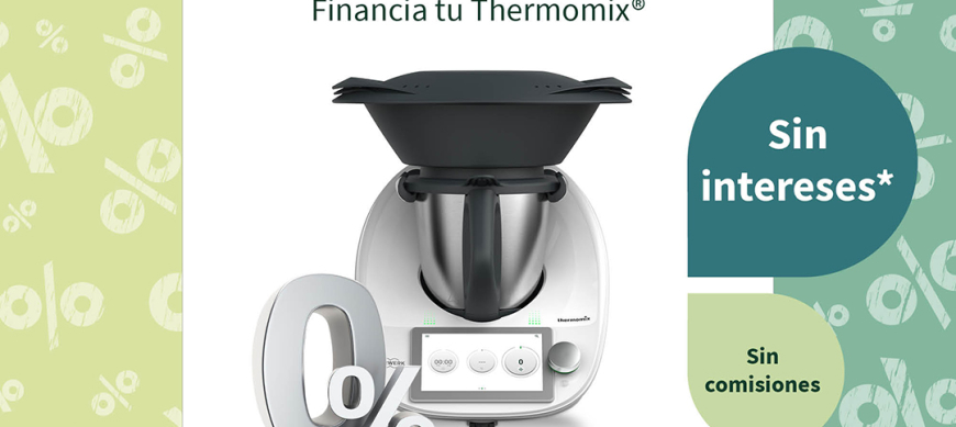 Financia tu Thermomix al 0 % de interés