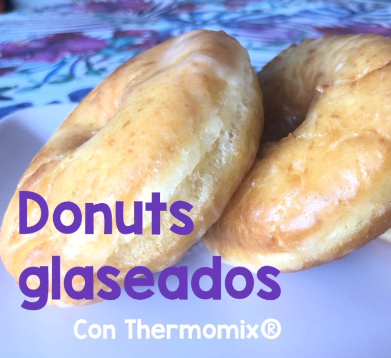 DONUTS GLASEADOS CON Thermomix® 
