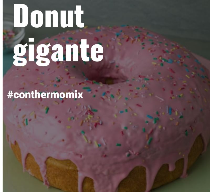 Tarta Donut Gigante con Thermomix® 