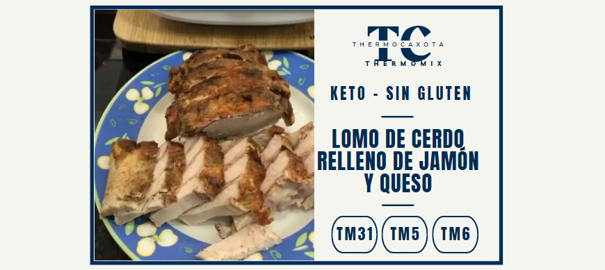 Cinta de lomo rellena de jamón y queso - Recetas Keto / Sin gluten con Thermomix