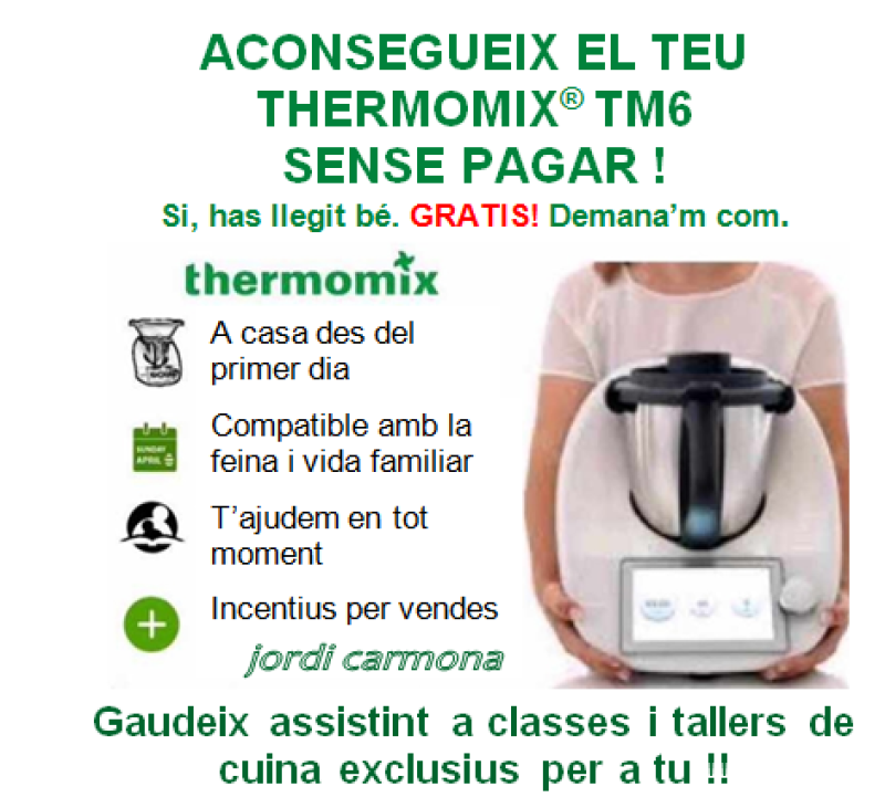 ACONSEGUEIX EL TEU Thermomix®  TM6 GRATIS !!!